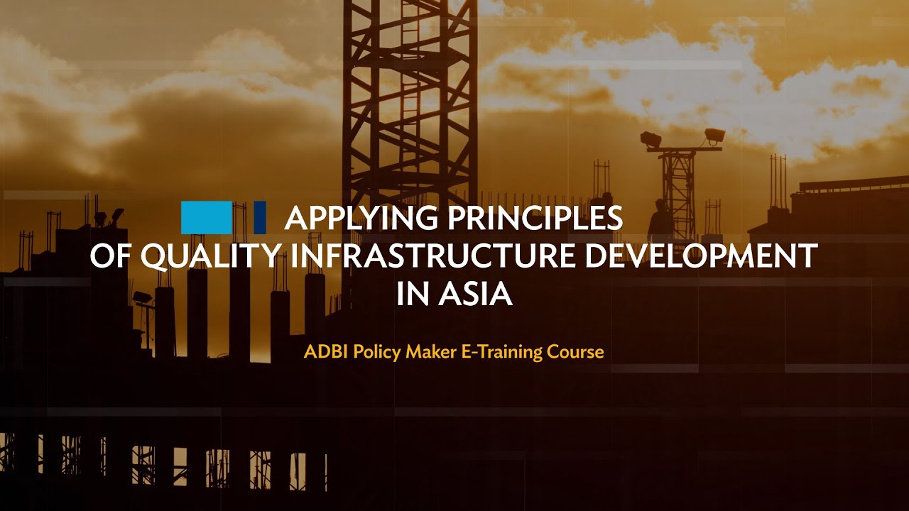 Policy Maker E-Training Course: Applying Principles of Quality Infrastructure Development in Asia
