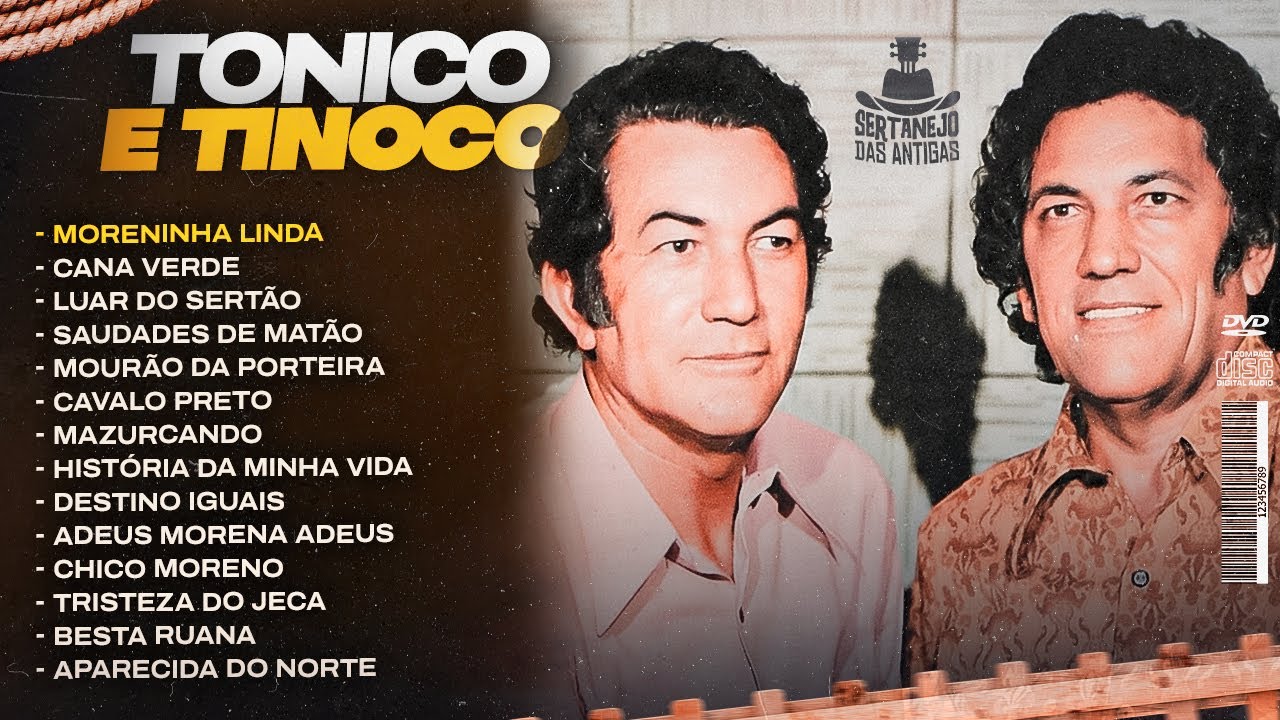 TONICO E TINOCO (MARCARAM ÉPOCA) As Melhores da Dupla | Moreninha Linda, Cana Verde, Luar do Sertão