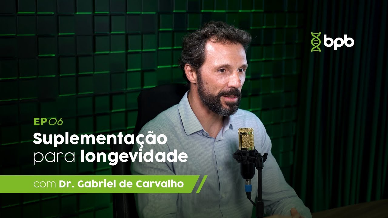 #EP06 COM PROFESSOR GABRIEL DE CARVALHO - SUPLEMENTAÇÃO PARA LONGEVIDADE