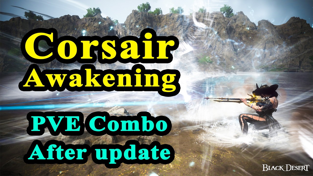 Corsair awakening PVE combo - Use awake only - advance - fun black  desert online.