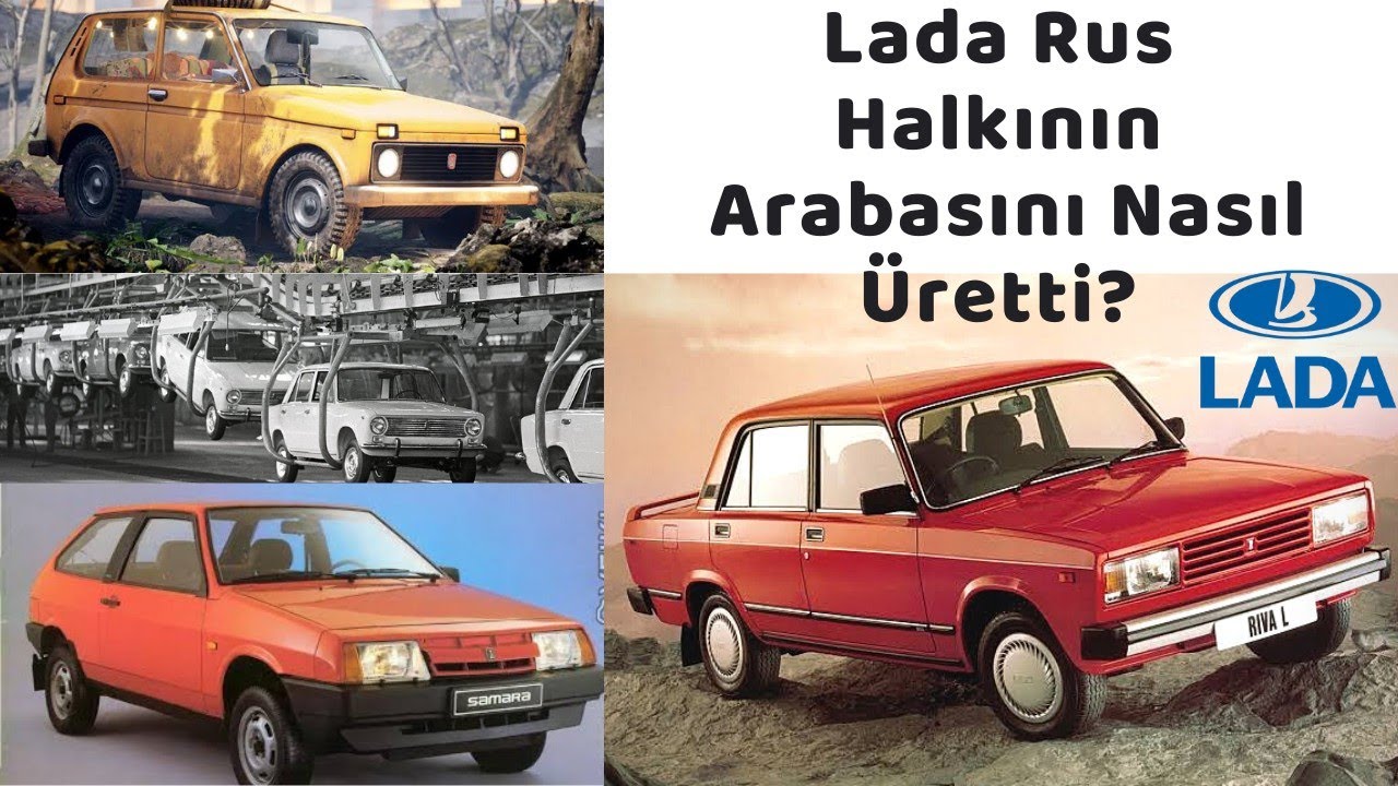 Lada'nın Hikayesi : Sovyet Halkı İçin Üretilen Lada Modelleri Dünyayı Nasıl Fethetti?/Samara, Niva