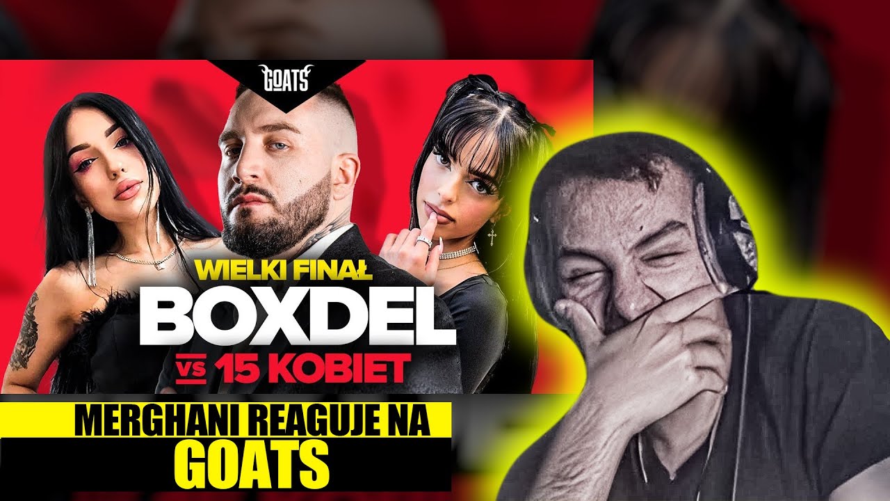 MERGHANI ogląda GOATS - BOXDEL vs 15 KOBIET | WIELKI FINAŁ
