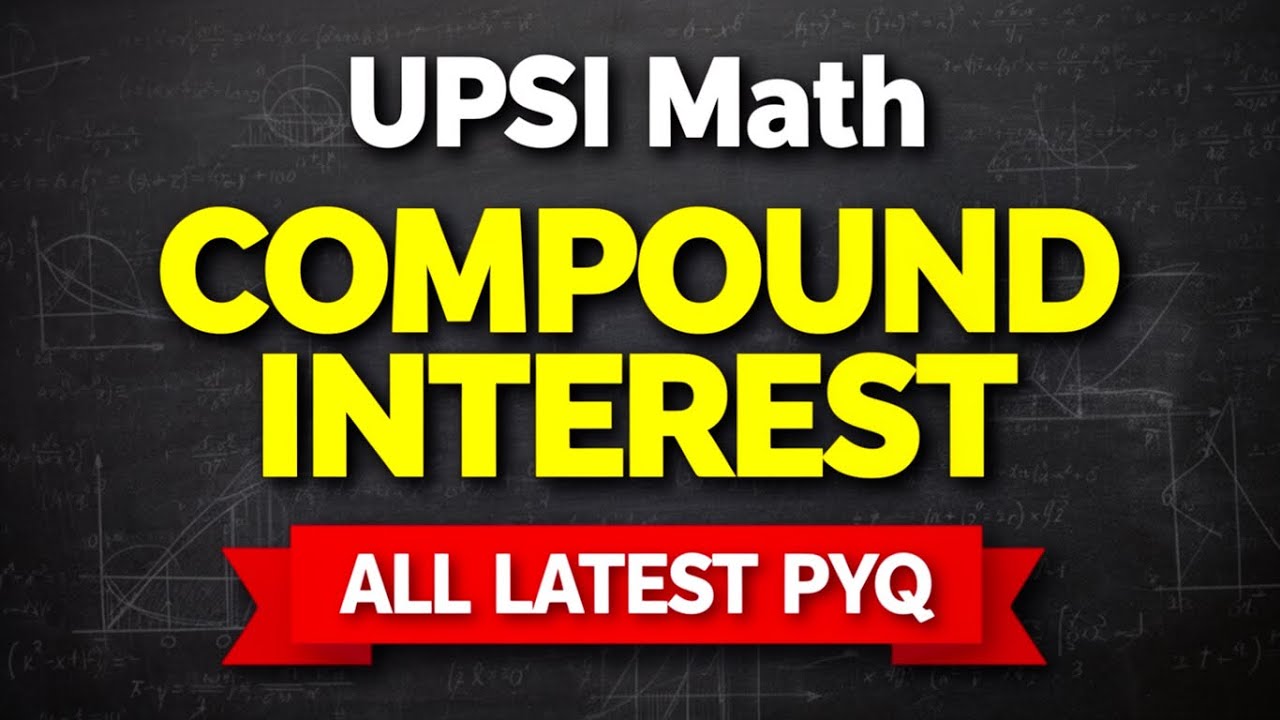 UPSI Math: COMPOUND INTEREST- 7  | PYQ| Quick Revision Series