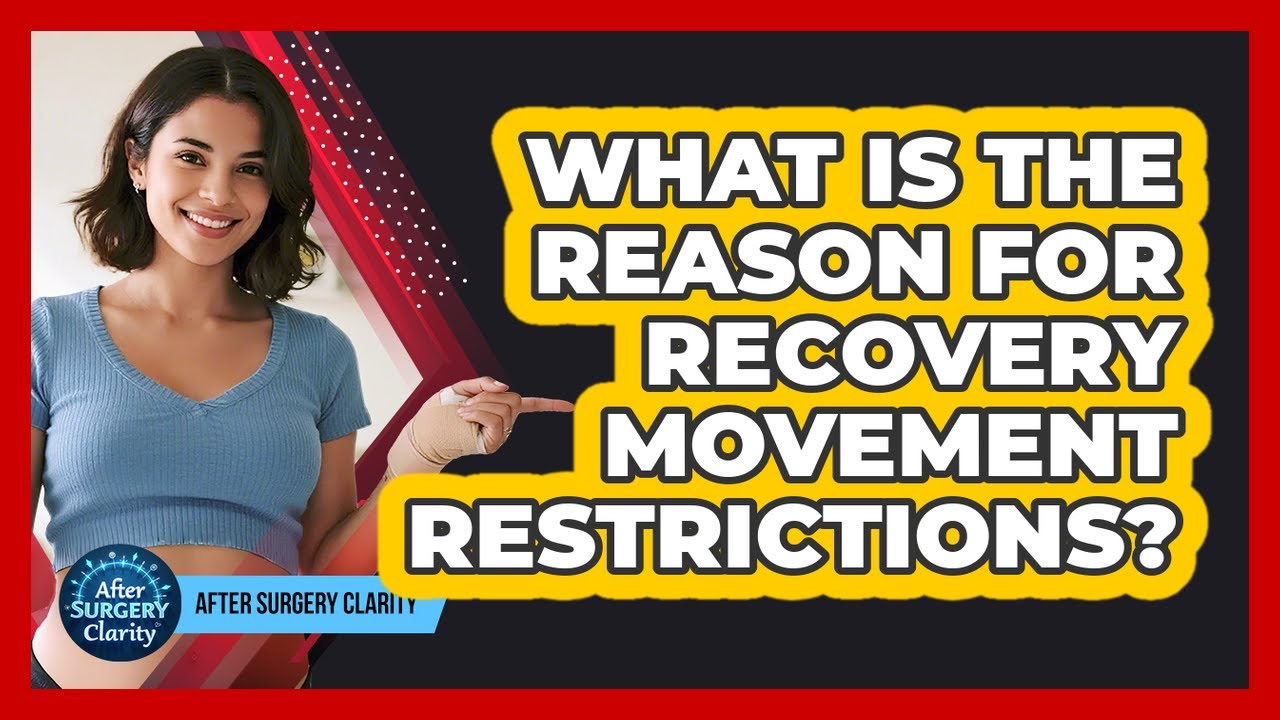 What Is The Reason For Recovery Movement Restrictions?
