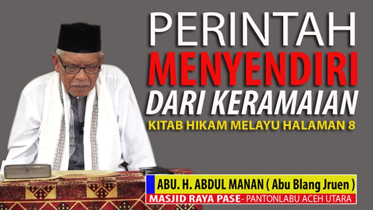 Perintah Menyendiri dari Keramaian // Abu H. Abdul Manan Blang Jruen