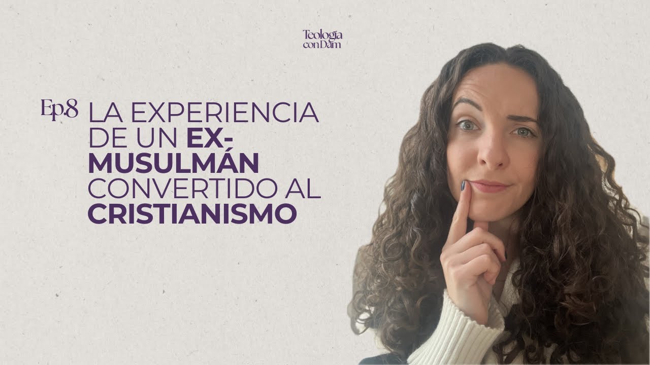 EP. 8: LA EXPERIENCIA DE UN EX-MUSULMÁN CONVERTIDO AL CRISTIANISMO (Parte 1)