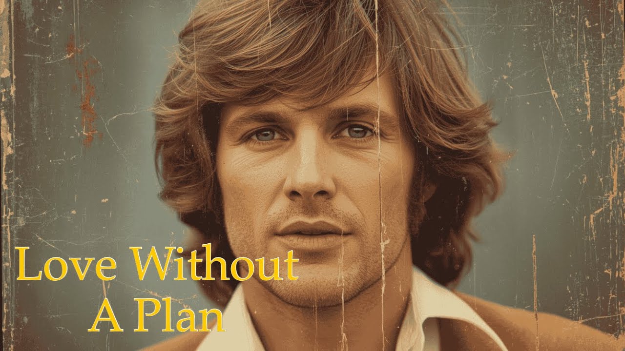 LOVE WITHOUT A PLAN | Timeless 70s Soft Rock Love Song