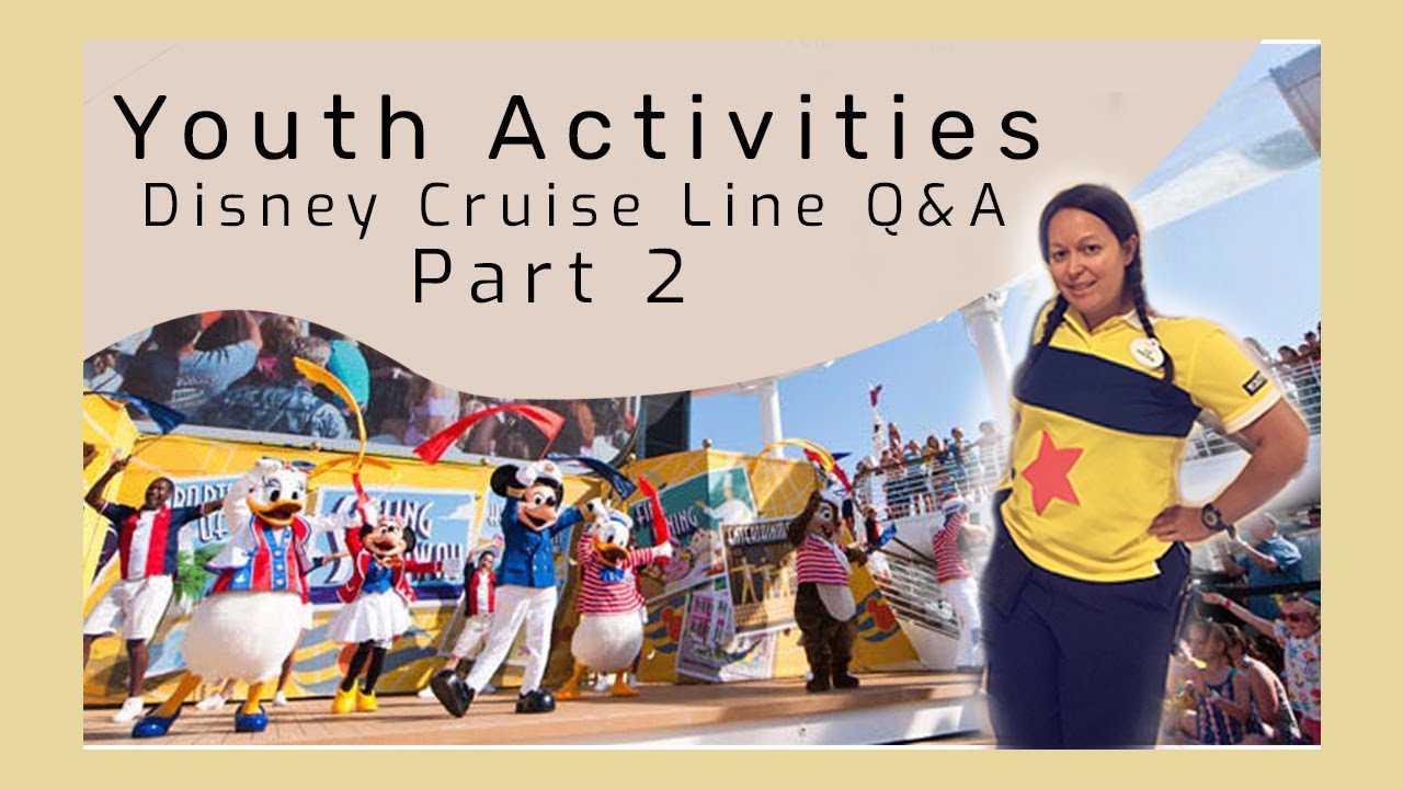 Disney Cruise Line Q&A with a Youth Activities Crew Member! Part 2