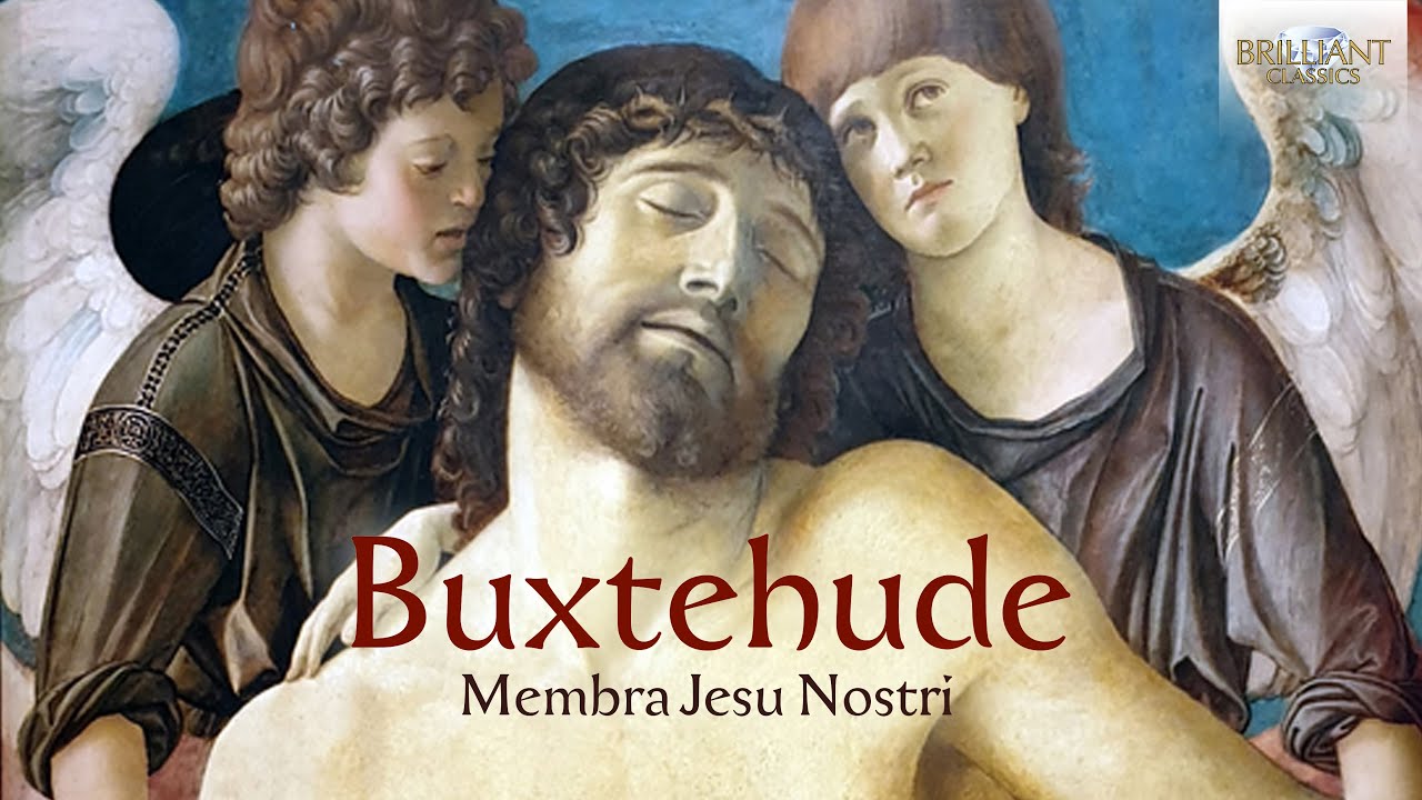 Buxtehude: Membra Jesu Nostri