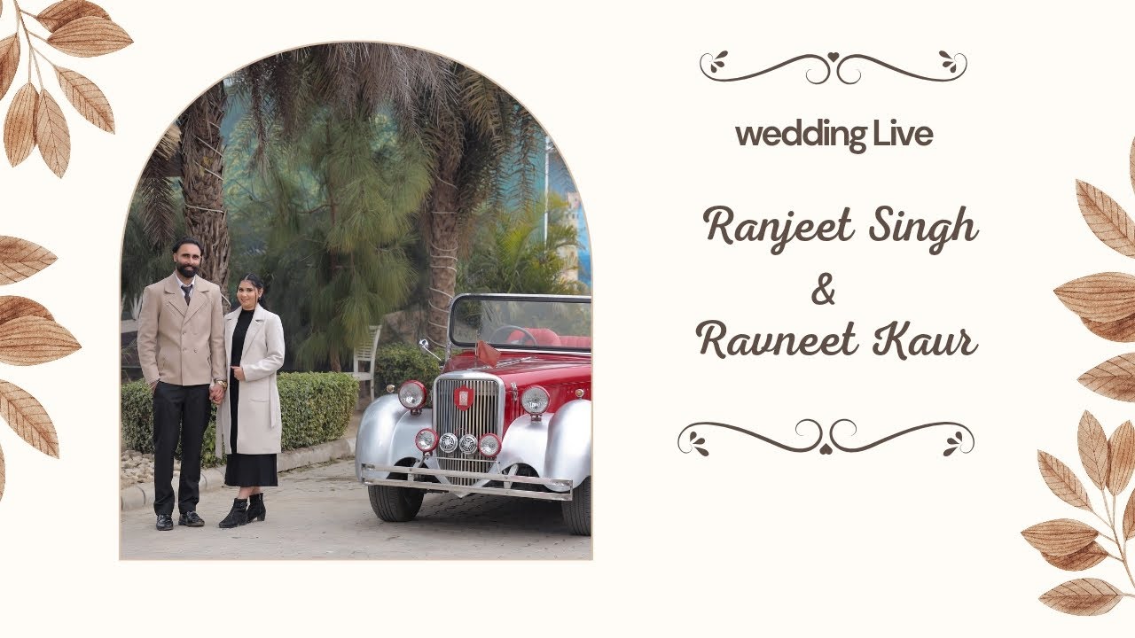 Ranjeet Singh weds Ravneet Kaur Wedding Live by .STUDIO UPHAR INTERNATIONAL Cont:-9416553366