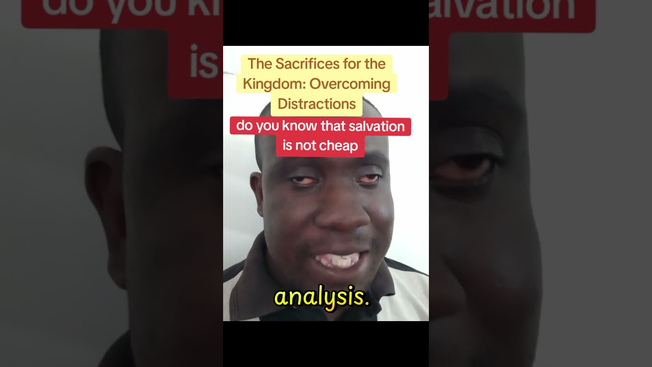 The Sacrifices for the Kingdom: Overcoming Distractions
