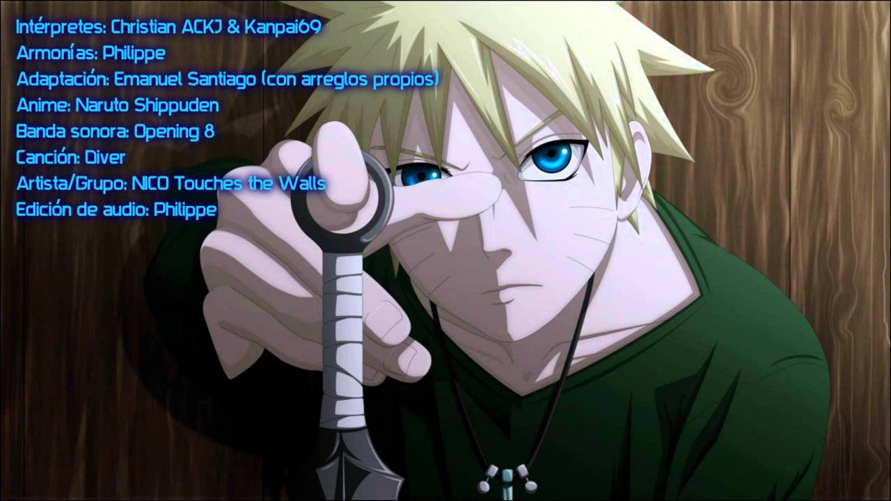 Naruto Shippuden - Opening 8 Diver [Fandub español Christian ACKJ&Kanpai69]