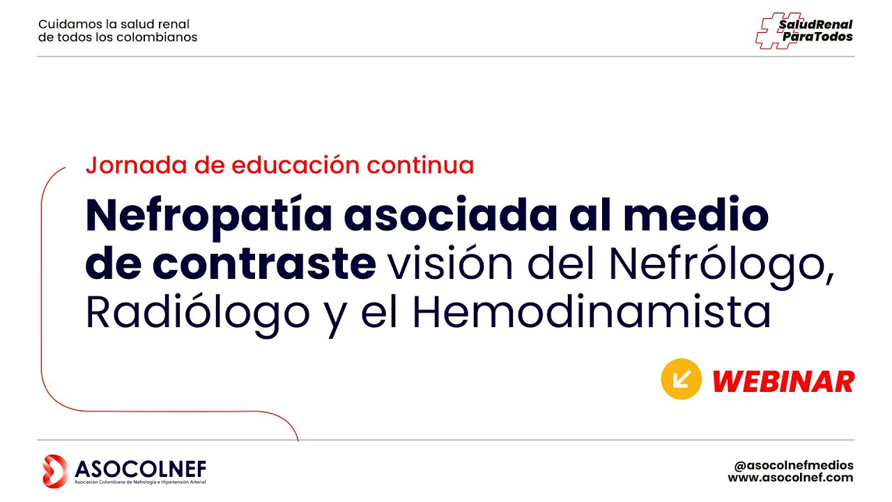 Webinar Nefropatía asociada al medio de contraste visión del Nefrólogo, Radiólogo y el Hemodinamista