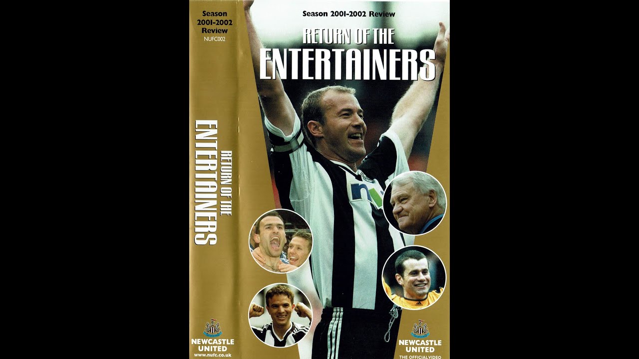 Newcastle United NUFC 2001 - 02 Season Review - Return of the Entertainers