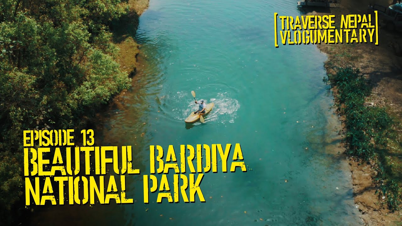Beautiful Bardiya National Park - EP 13 | @MilanThapaOfficial @samratmagar2692 