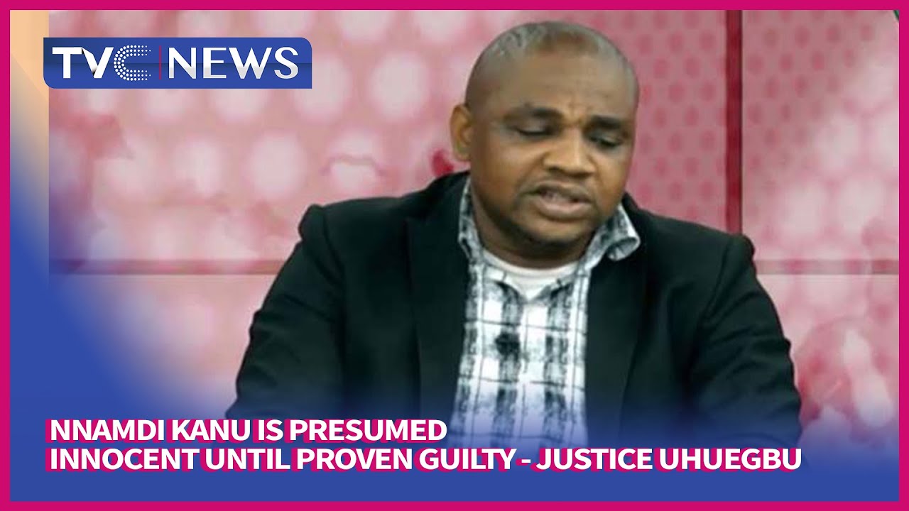 [TVC Breakfast] Nnamdi Kanu Is Presumed Innocent Until Proven Guilty - Justice Uhuegbu