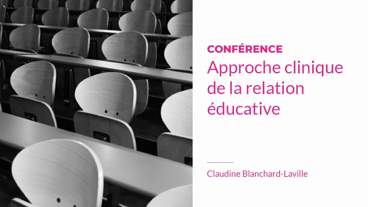 Conférence Approche clinique de la relation éducative