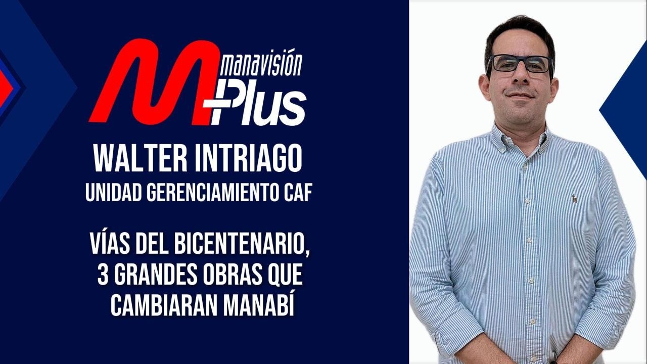 Vías Bicentenario en Manabí: plazos, financiamiento y modelo de gestión 🚧