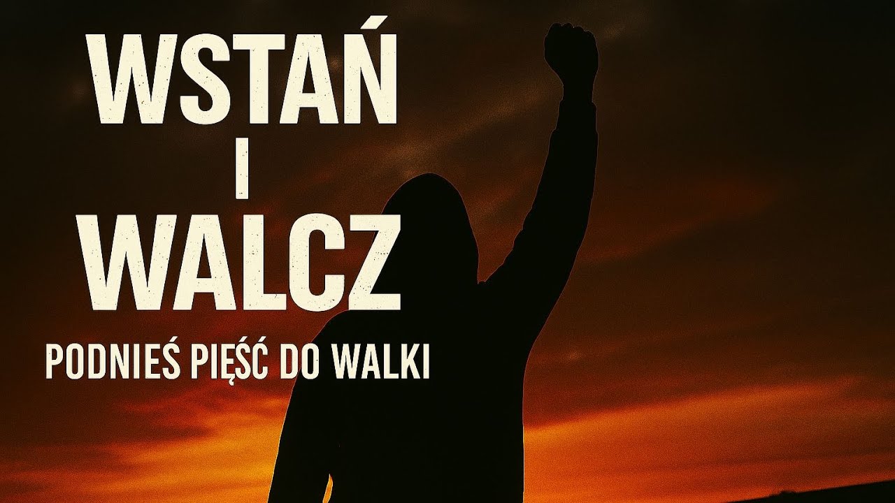 Wstań i Walcz &ndash; Motywacyjna piosenka o sile i odrodzeniu