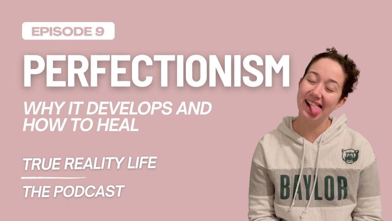 Perfectionism: Why It Develops and How to Heal