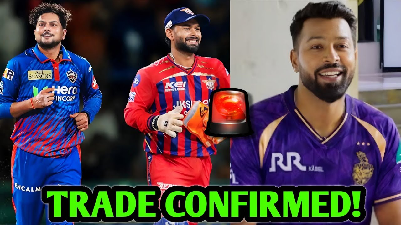 Haridk Pandya KKR TRADE? 🚨 Rishabh & Kuldeep DC-LSG Trade CONFIRMED 🔥 IPL Cricket News