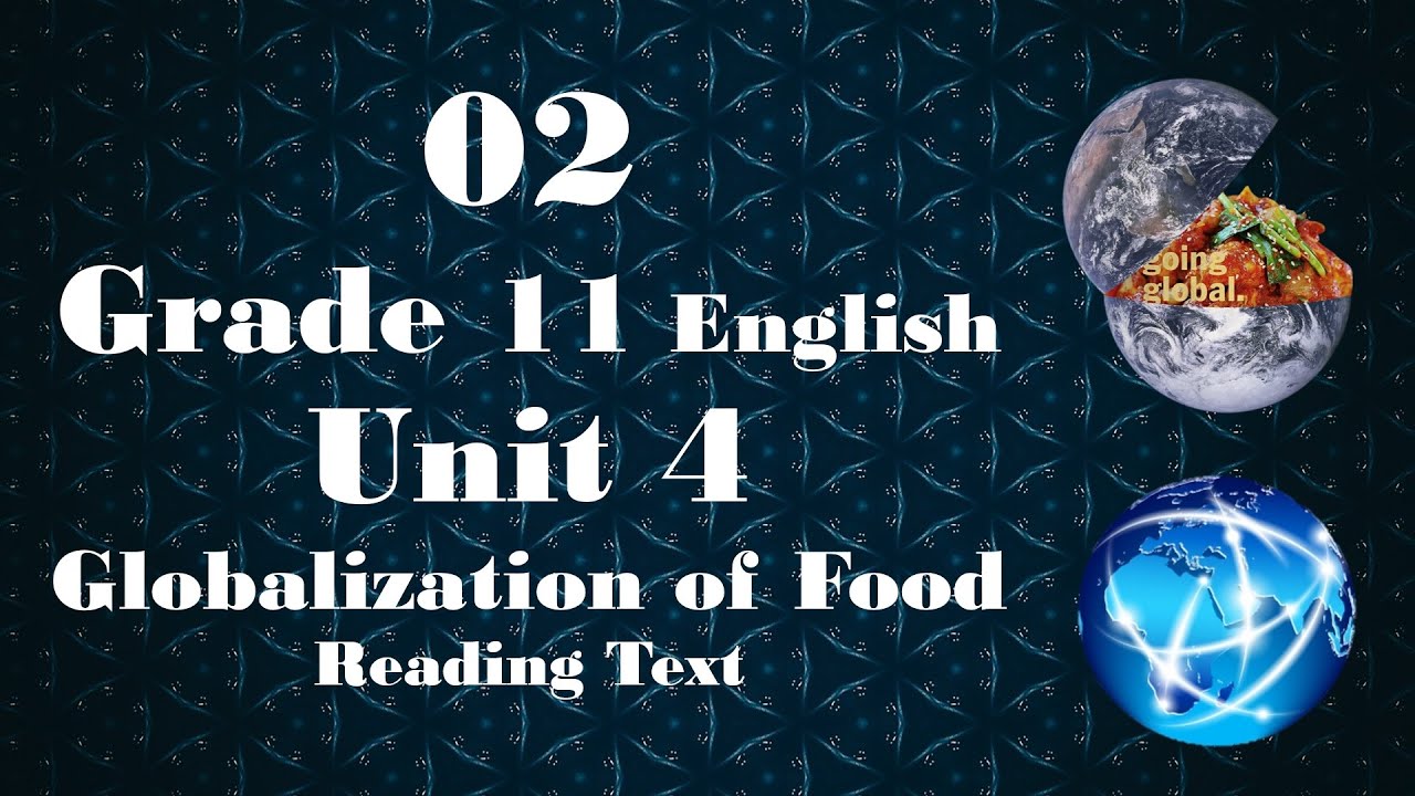 02 Grade 11 English Unit 4 Globalization of Food