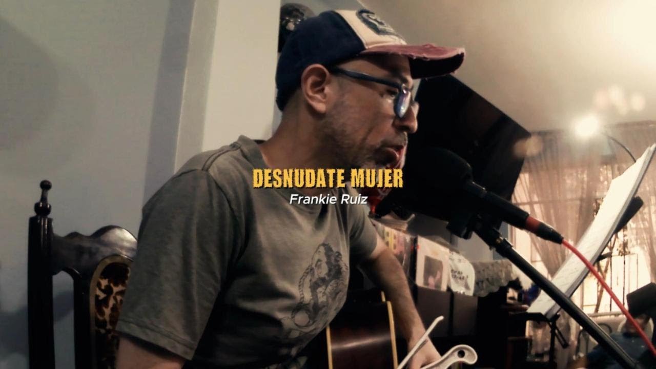 DESNÚDATE MUJER - FRANKIE RUIZ (COVER ACÚSTICO EN VIVO)