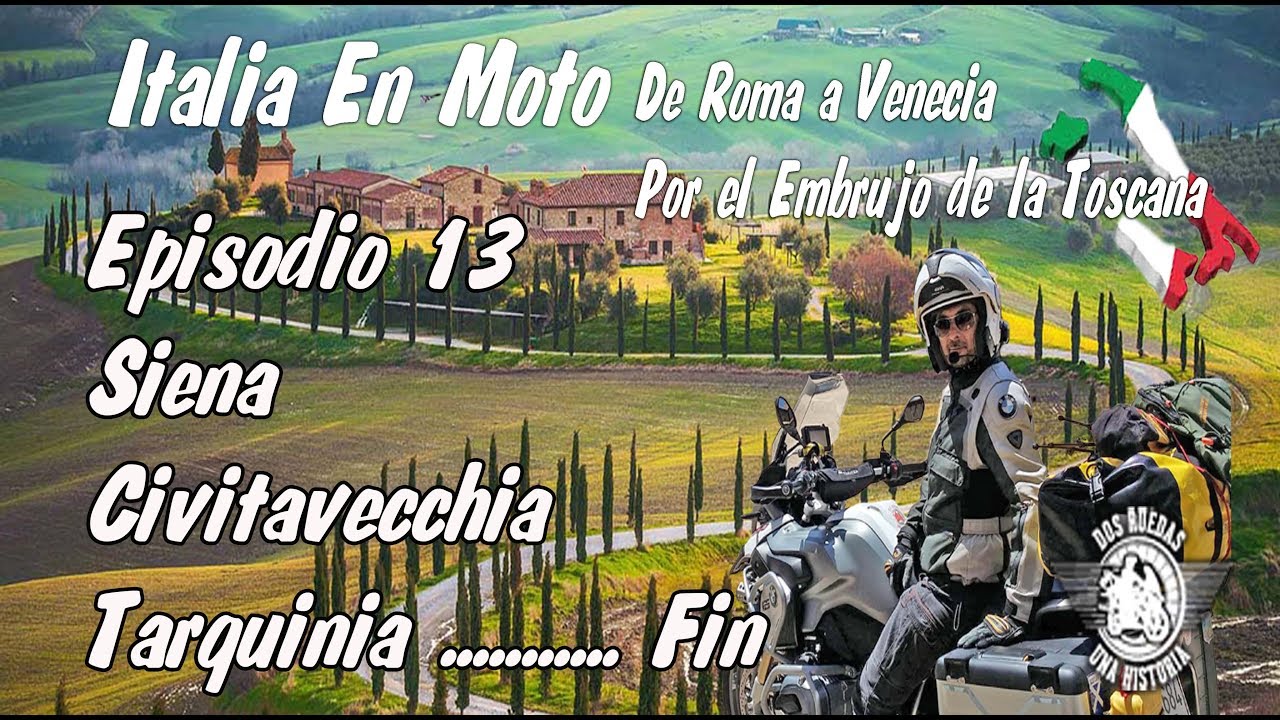 ITALIA EN MOTO, EPISODIO 13º  SIENA - CIVITAVECCHIA , ULTIMO EPISODIO.