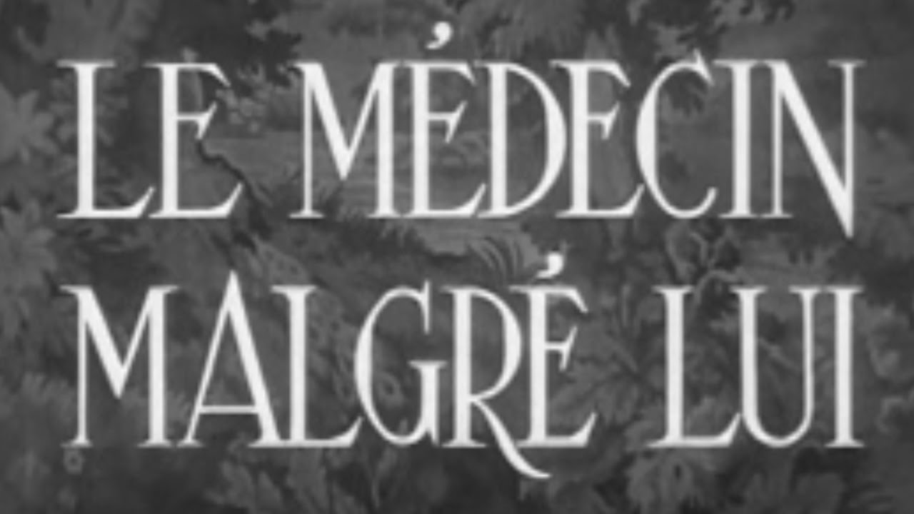 MOLIÈRE – Le médecin malgré lui (Pièce filmée, 1934)