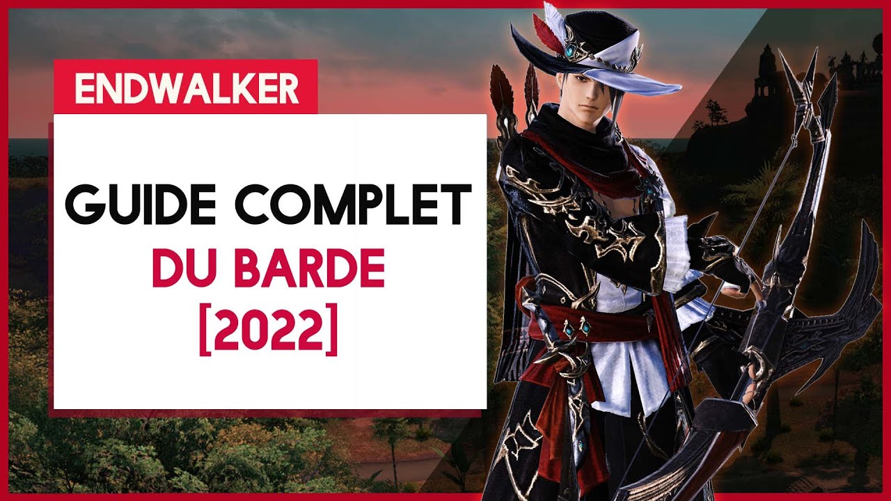 GUIDE DE JOB : BARDE | FFXIV ENDWALKER 2022