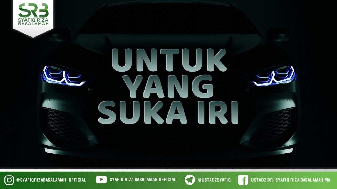 Untuk Yang Suka Iri - Ustadz Dr. Syafiq Riza Basalamah, M.A.