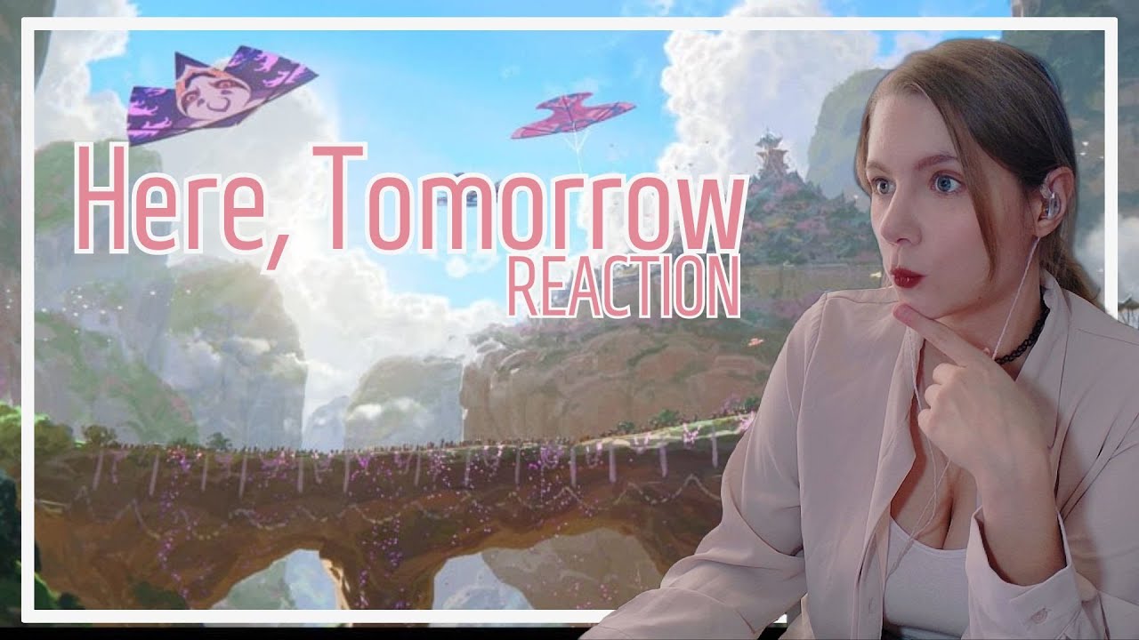 Here, Tomorrow - League of Legends Reaction