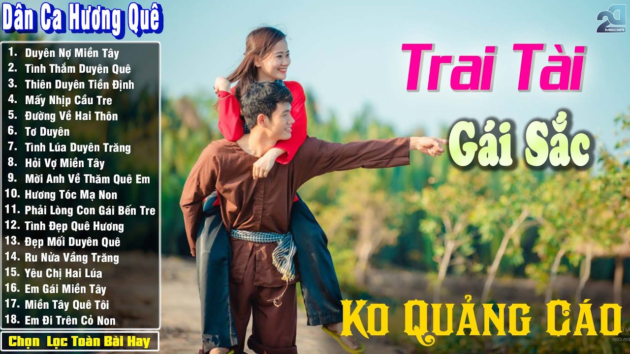 Nhạc Trữ Tình Dân Ca Quê Hương Miền Tây Hay ➤ Dân Ca Miền Tây Chọn Lọc  ➤ Trai Tài Gái Sắc