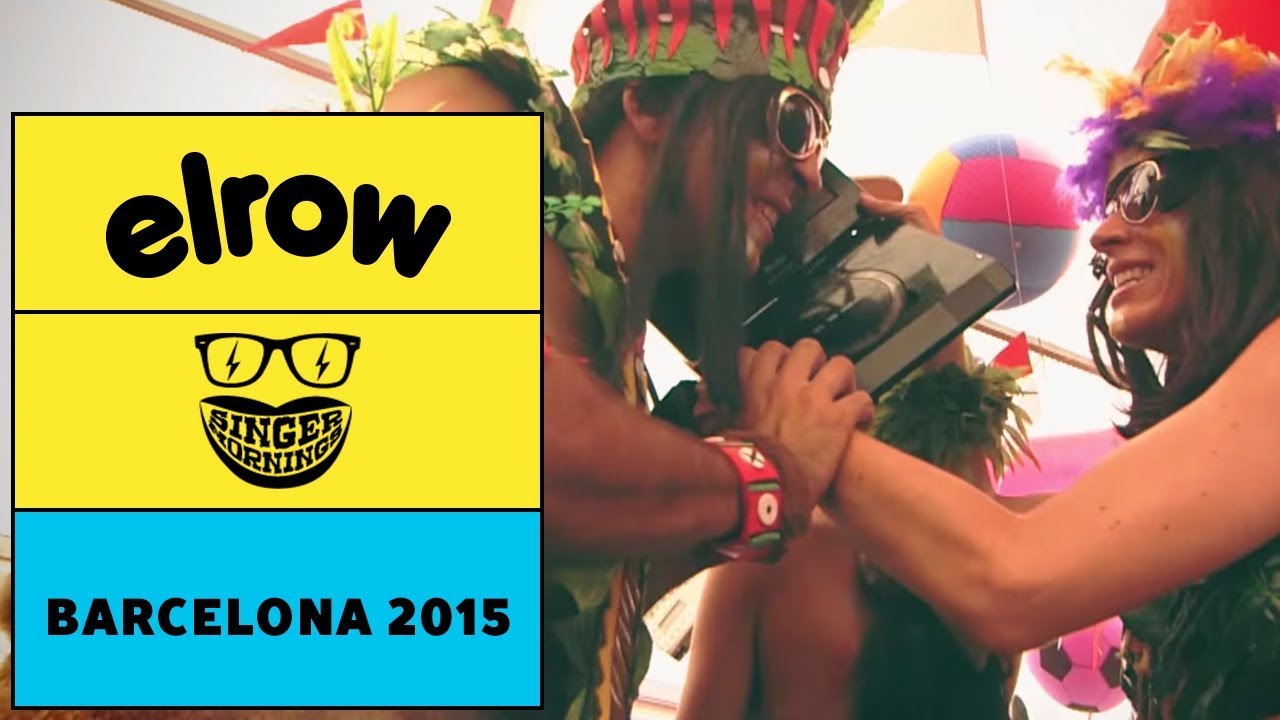 SINGERMORNING I Barcelona 2015 I elrow