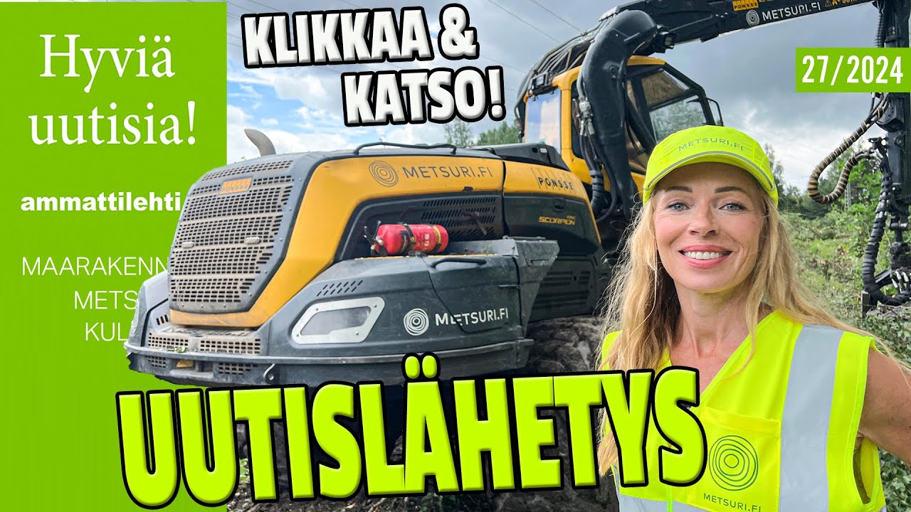 Hyviä uutisia! vko. 27/2024 Kuljetus, maarakennus ja metsäalan uutisia