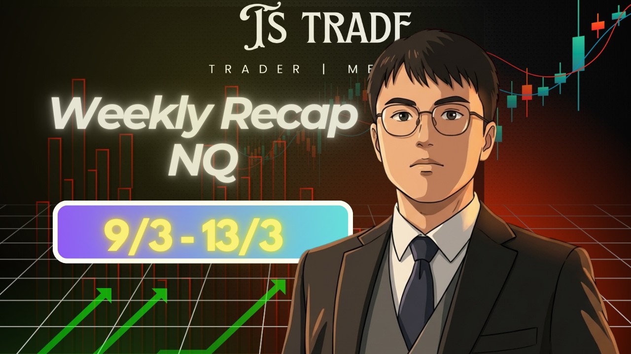 WEEKLY RECAP 9-13/3: THAY ĐỔI MÚI GIỜ, KIÊN NHẪN HƠN ĐỂ CÓ BIG WIN