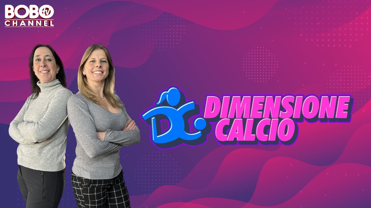 Dimensione Calcio - con Katia Serra e Martina Angelini