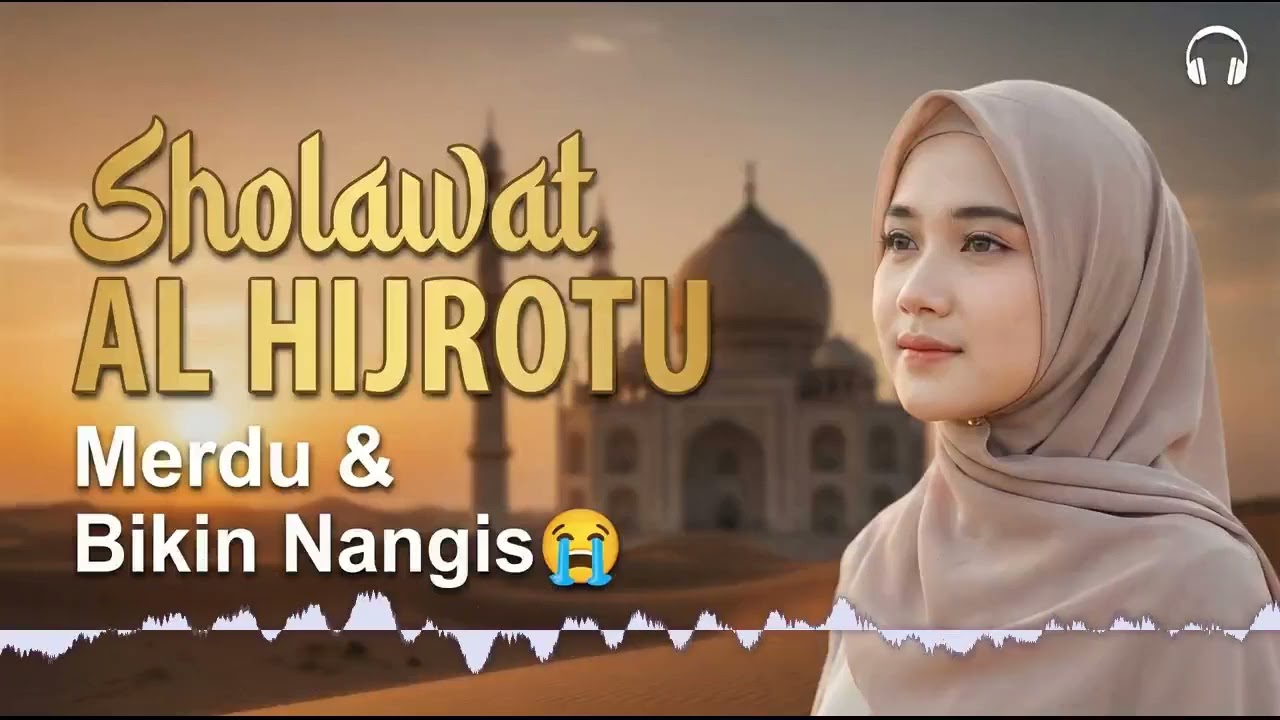 Al Hijrotu - Sholawat Merdu Penyejuk Hati (Lirik Arab & Terjemahan Indonesia) | Full HD