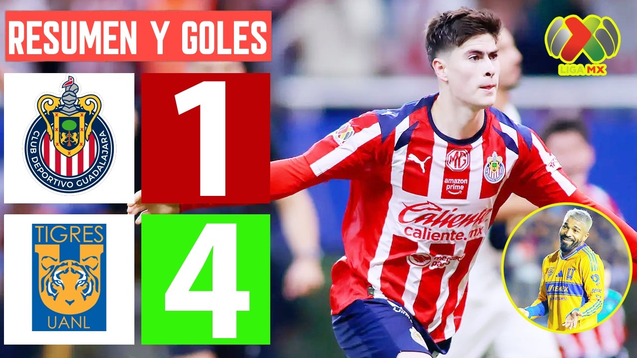 Chivas Guadalajara vs Tigres 1-4 Resumen Y Goles 🔥 Liga MX 2026 🔥 Clausura | Jornada 14