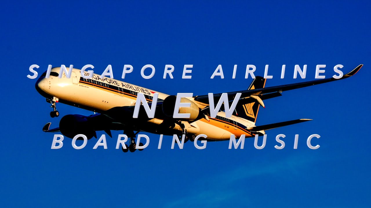 Singapore Airlines New Boarding Music 2021: Best Airlines Boarding Music