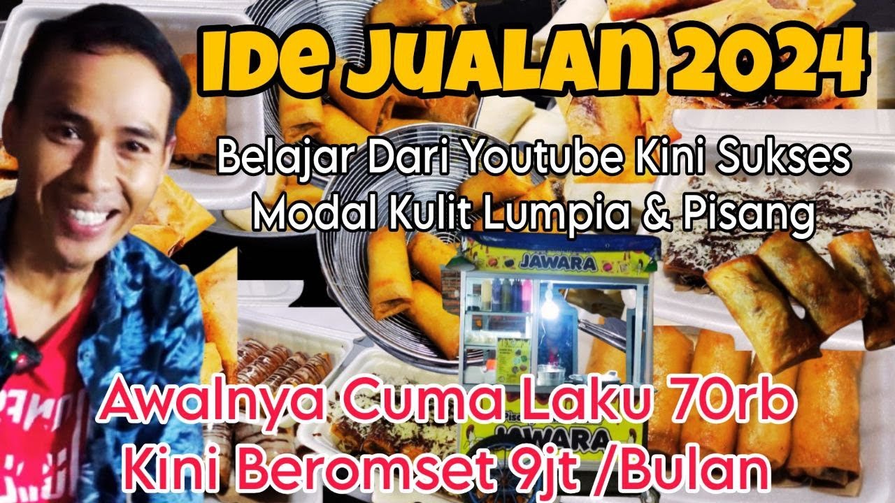 IDE USAHA MODAL KULIT LUMPIA | SUKSES JUALAN PISANG KEKINIAN | KINI MAMPU BEROMSET 9JT /BULAN