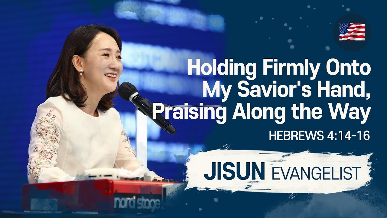 [2021 GLOBAL Daniel Prayer Meeting - Evangelist Jisun] Holding Firmly Onto My Savior's Hand....