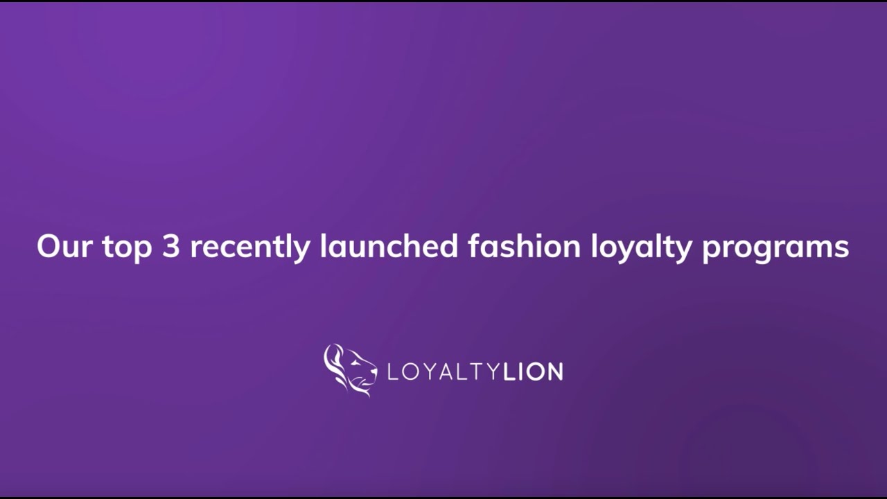 Our top 3 recently launched fashion loyalty programs.