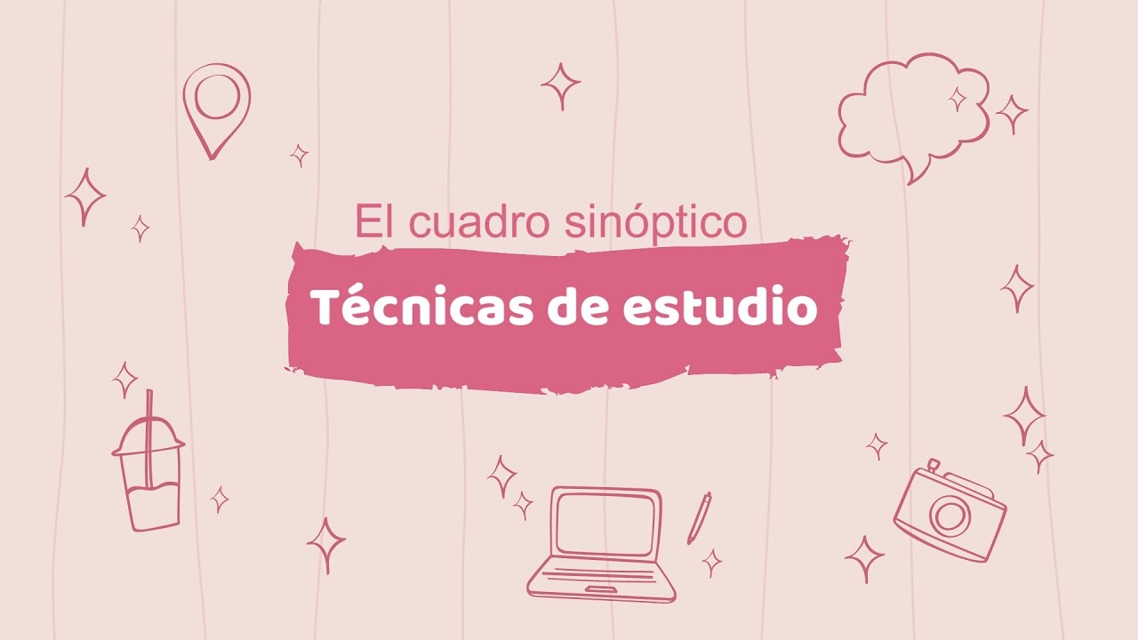 Técnicas de estudio -  El cuadro sinóptico