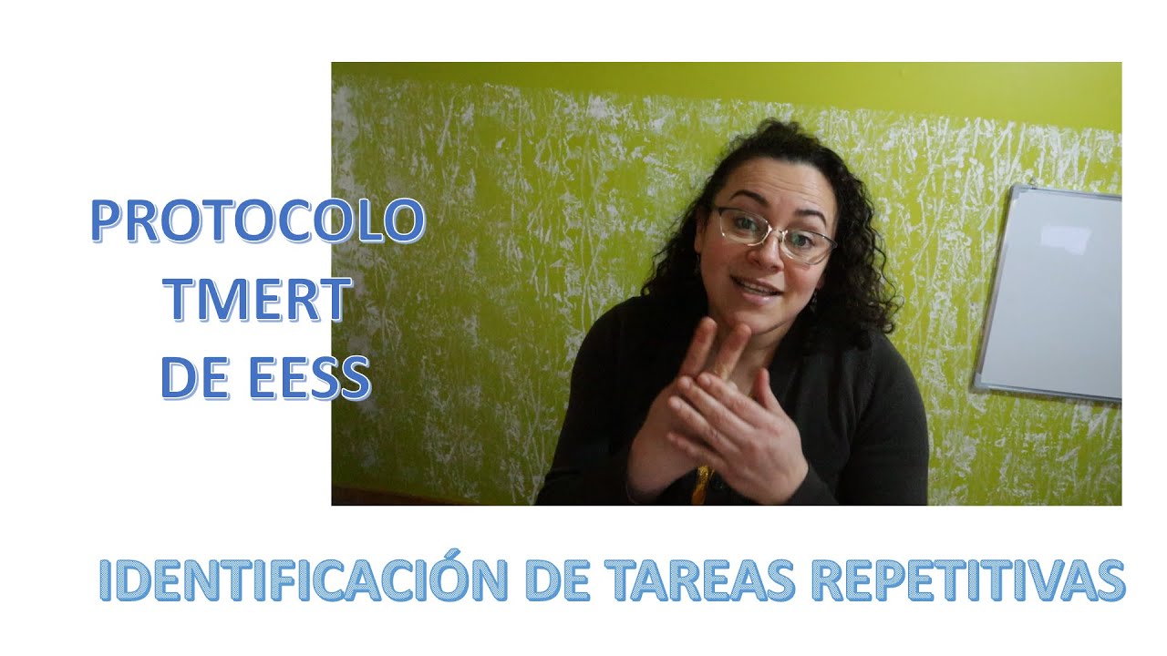 IDENTIFICACIÓN DE TAREAS REPETITIVAS para implementar el PROTOCOLO TMERT de EESS / Ergonomía