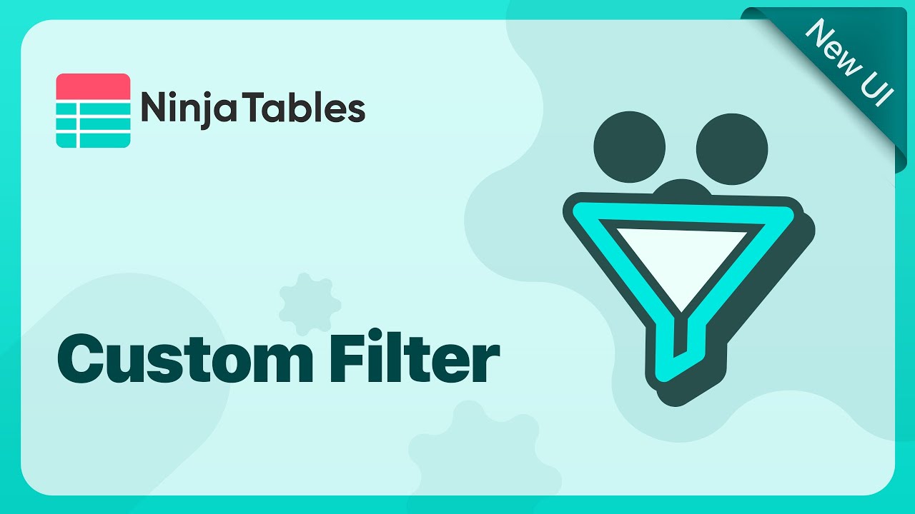 Add Smart Filters with Custom Data to Your WordPress Tables | Ninja Tables