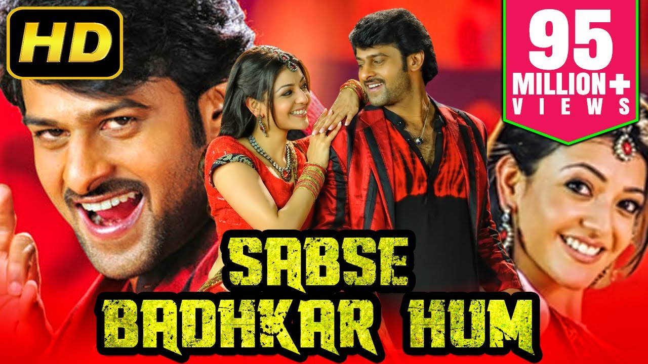 Sabse Badhkar Hum - Prabhas Superhit Hindi Dubbed Movie | Kajal Aggarwal, Shraddha Das, Prabhu