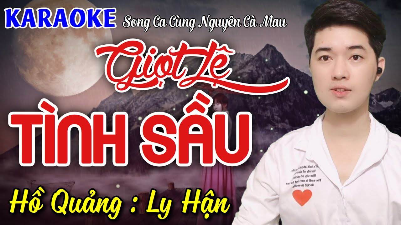 Karaoke Hồ Quảng Ly Hận_Giọt Lệ Tình Sầu (Thiếu Giọng Nữ) | Song Ca Cùng Nguyên Cà Mau_Tập 134