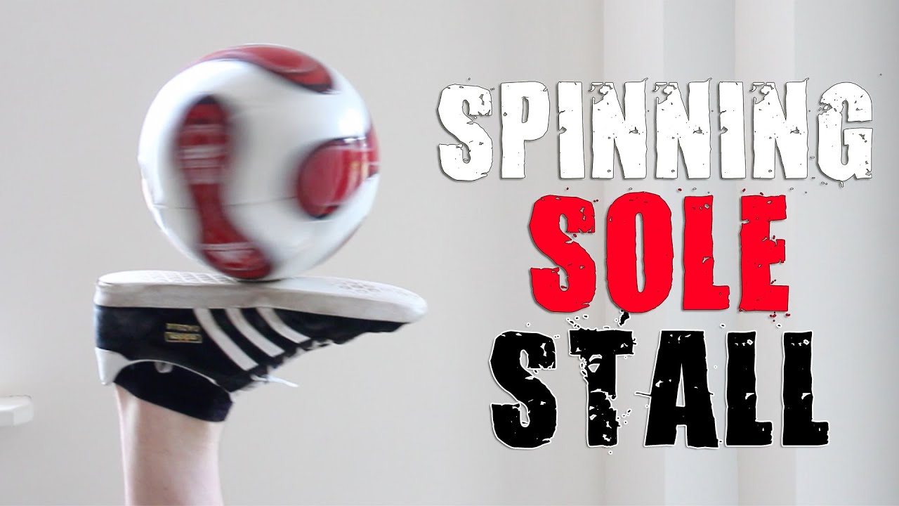 Spinning SOLE Stall (Tutorial) :: Freestyle Football / Soccer (SITS)