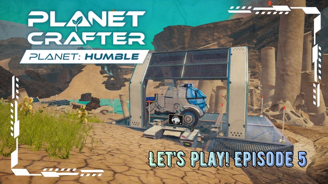Planet Humble | Let's Play! Episode 5: Rover Acquired!